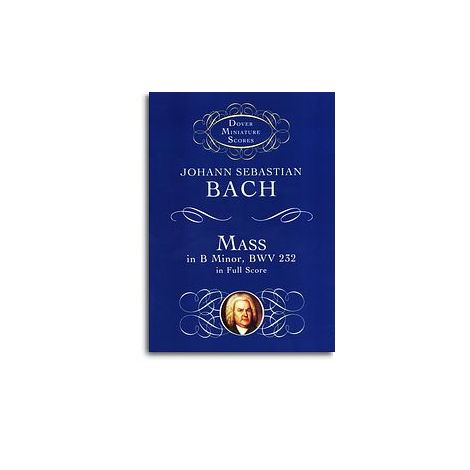 J.S. Bach: Mass In B Minor BWV 232 - Dover Miniature Score