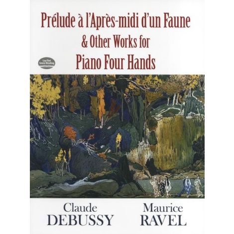Claude Debussy: Prelude a l'Apres-midi d'un Faune and Other Works for Piano Four Hands