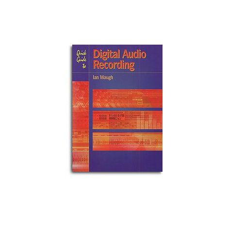 Quick Guide To Digital Audio Recording