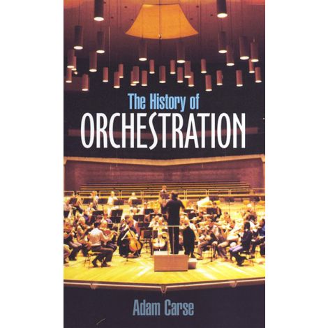 Adam Carse: The History Of Orchestration