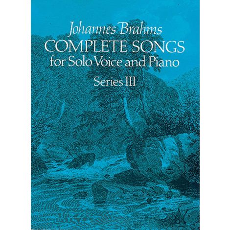 Johannes Brahms: Complete Songs For Solo Voice And Piano - Series III