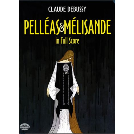 Claude Debussy: Pelleas Et Melisande In Full Score