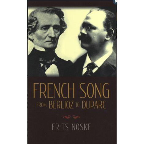 Frits Noske/Rita Benton: French Song From Berlioz To Duparc