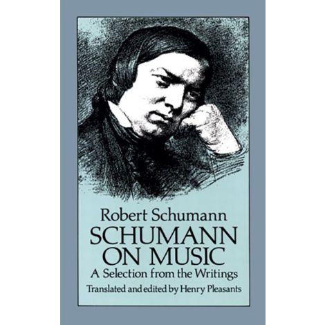 Robert Schumann: Schumann on Music - A Selection From The Writings