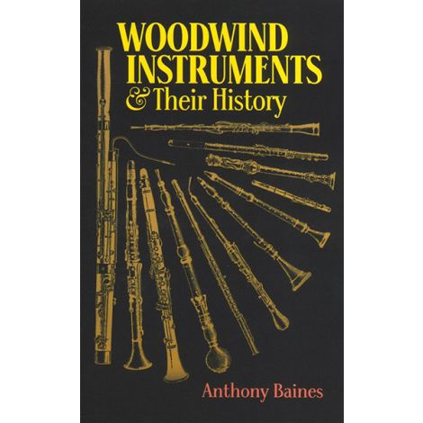 Anthony Baines: Woodwind Instruments And Their History