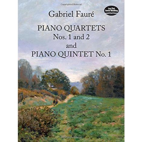 Gabriel Fauré : Piano Quartet No.1/Piano Quartet No.2/Piano Quintet No.1