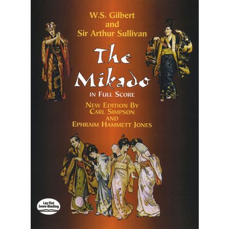 W. S. Gilbert/Sir Arthur Sullivan: The Mikado In Full Score