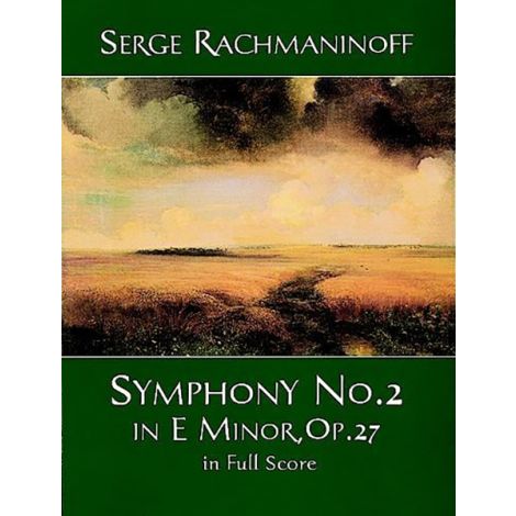 Serge Rachmaninoff: Symphony No. 2 In E Minor, Op. 27 In Full Score