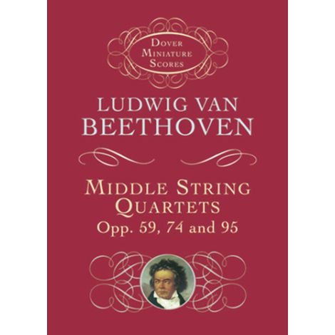 Ludwig Van Beethoven: Middle String Quartets Opp. 59, 74, And 95