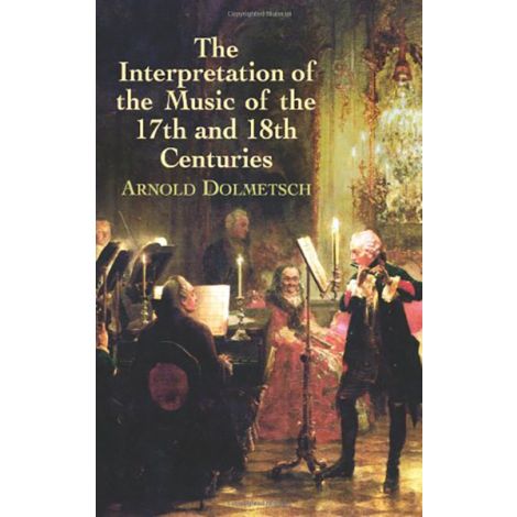 The Interpretation Of The Music Of The 17th And 18th Centuries