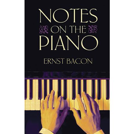 Ernst Bacon: Notes On The Piano