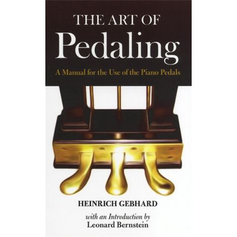 Heinrich Gebhard: The Art of Pedaling - A Manual For The Use Of The Piano Pedals