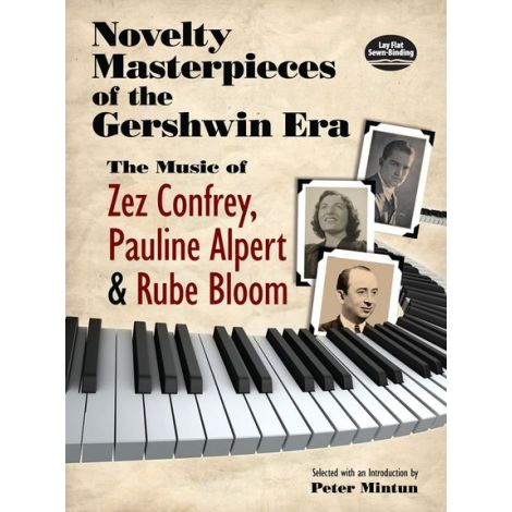 Novelty Masterpieces Of The Gershwin Era: The Music Of Zez Confrey, Pauline Alpert And Rube Bloom