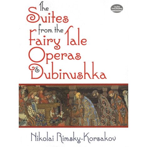 Nikolai Rimsky-Korsakov: The Suites From The Fairy Tale Operas And Dubinushka