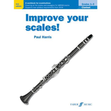 Paul Harris: Improve Your Scales! Clarinet Grades 1-3