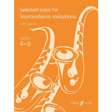 Selected Solos For Soprano/Tenor Saxophone Grades 4-6