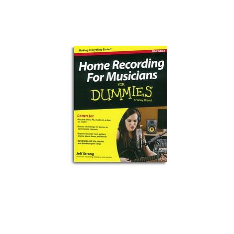 Jeff Strong: Home Recording For Musicians For Dummies - 5th Edition
