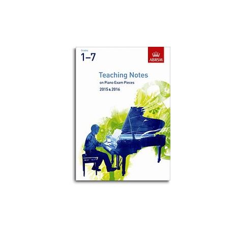 ABRSM Teaching Notes On Piano Exam Pieces 2015 - 2016 (Grades 1–7)