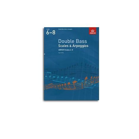ABRSM Double Bass Scales And Arpeggios - Grades 6-8 (From 2012)