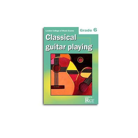 Registry Of Guitar Tutors: Classical Guitar Playing - Grade 6