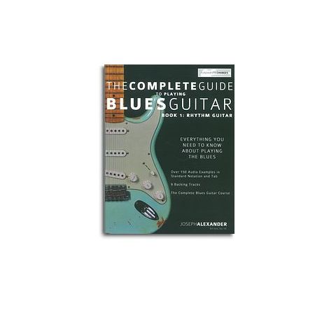 Joseph Alexander: The Complete Guide To Playing Blues Guitar - Book 1: Rhythm Guitar