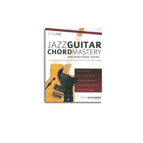 Joseph Alexander: Jazz Guitar Chord Mastery - Part 2