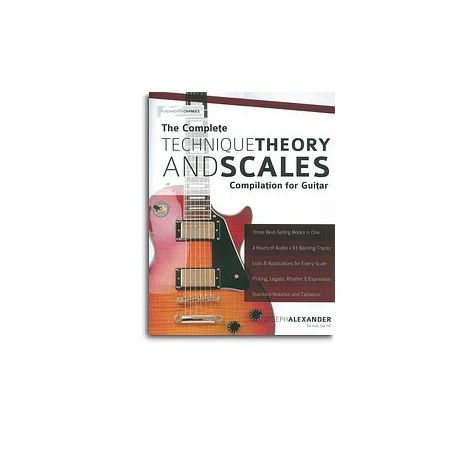 Joseph Alexander: The Complete Technique, Theory And Scales Compilation For Guitar