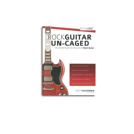 Joseph Alexander: Rock Guitar Un-CAGED - The CAGED System & 100 Licks For Rock Guitar