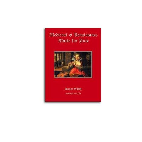 Jessica Walsh: Renaissance And Medieval Music For Flute (Book And CD)
