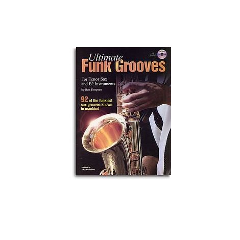 Ben Tompsett: Ultimate Funk Grooves For B Flat Saxophone