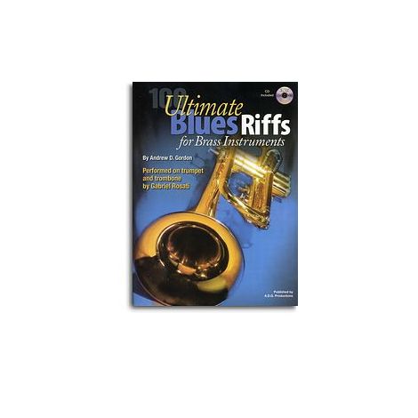 Andrew D. Gordon: 100 Ultimate Blues Riffs For Brass Instruments
