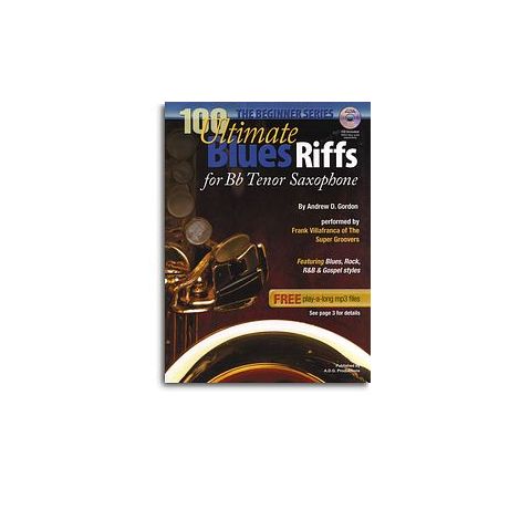 Andrew D. Gordon: 100 Ultimate Blues Riffs For Tenor Saxophone (Beginner Series)