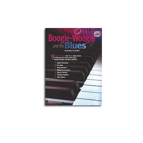 Andrew D. Gordon: Boogie-Woogie And The Blues