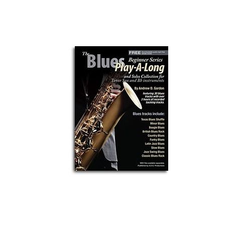 Andrew D. Gordon: The Blues Play-A-Long And Solos Collection For Bb (Tenor) Sax - Beginner Series (Book/Online Audio)