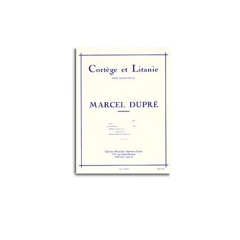 Marcel Dupré: Cortège Et Litanie Pour Grand Orgue
