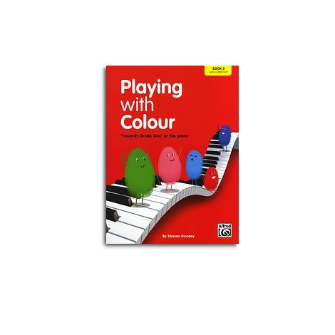Sharon Goodey: Playing With Colour - 'Towards Grade One' At The Piano (Book 3)