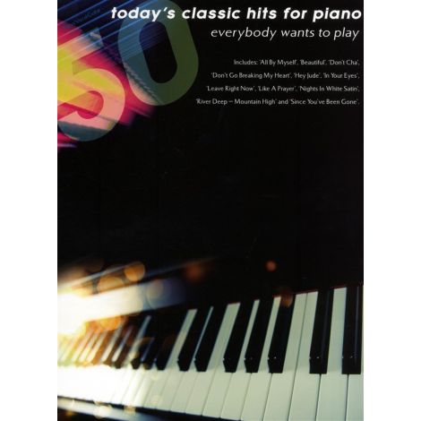 Today's Classic Hits For Piano Everybody Wants To Play