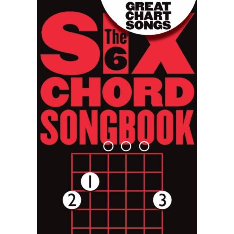 Six Chord Songbook: Great Chart Songs