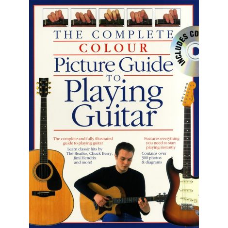Complete Colour Picture Guide To Playing The Guitar (Book/CD)