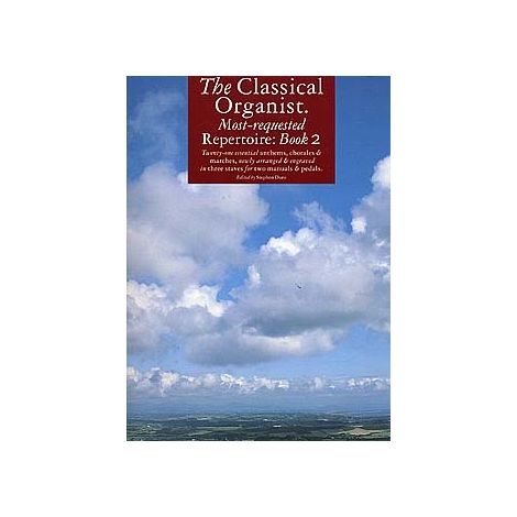The Classical Organist: Most-Requested Repertoire Book 2
