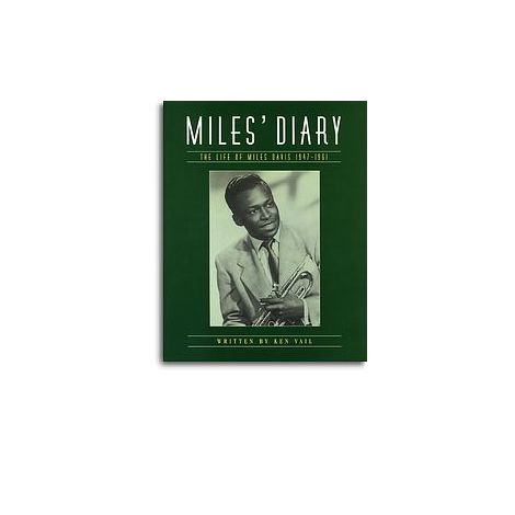 Miles' Diary: The Life Of Miles Davis 1947-1961