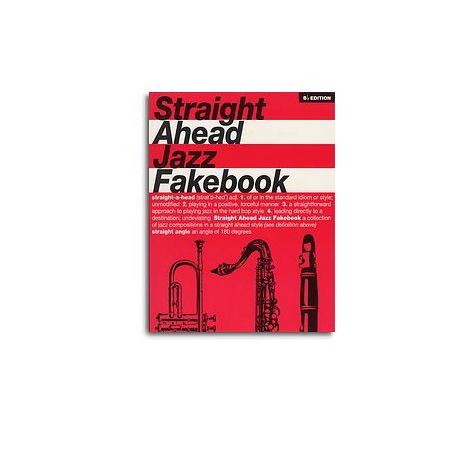 Straight Ahead Jazz Fakebook: B-Flat Edition