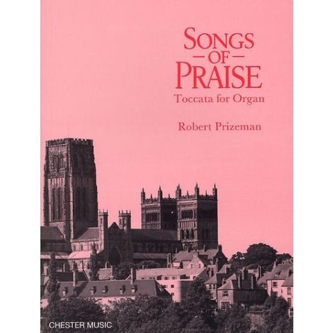 Robert Prizeman: Songs Of Praise Toccata For Organ