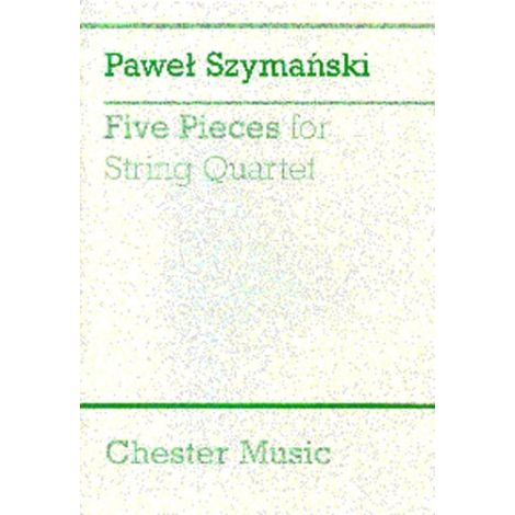 Pawel Szymanski: Five Pieces For String Quartet (Score)