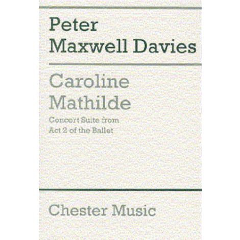 Peter Maxwell Davies: Caroline Mathilde Act 2 (Concert Suite) (Score)