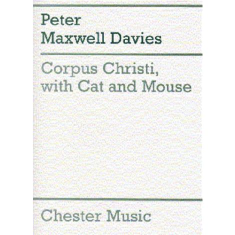 Peter Maxwell Davies: Corpus Christi, With Cat And Mouse