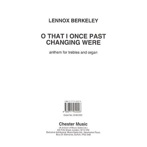 Lennox Berkeley: O That I Once Past Changing Were
