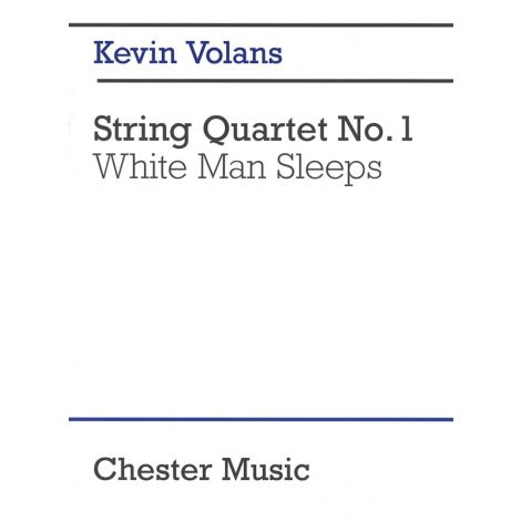 Kevin Volans: String Quartet No. 1 White Man Sleeps (Score)