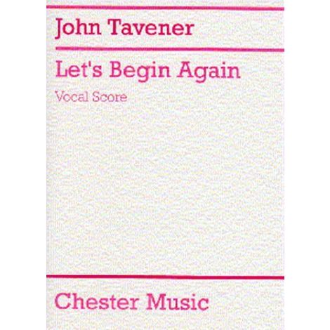 John Tavener: Let's Begin Again