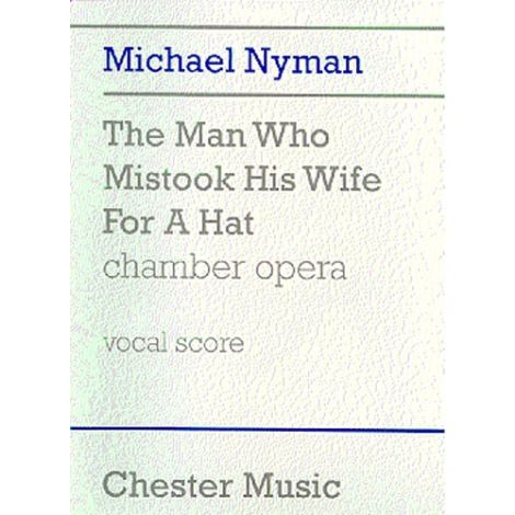 Michael Nyman: The Man Who Mistook His Wife For A Hat Chamber Opera (Vocal Score)
